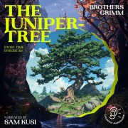 Cover-Bild zum Titel 'The Juniper-Tree (Story Time, Episode 40)' von 'Brothers Grimm'