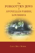 Cover-Bild zum Titel 'The Forgotten Jews of Avoyelles Parish, Louisiana' von 'Carol Mills-Nichol'
