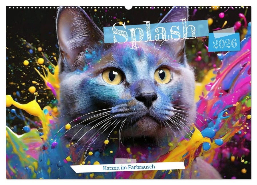 Splash - Katzen im Farbrausch (Wandkalender 2026 DIN A2 quer), CALVENDO Monatskalender - Fotodesign Verena Scholze