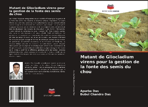 Mutant de Gliocladium virens pour la gestion de la fonte des semis du chou - Apurba Das, Bubul Chandra Das
