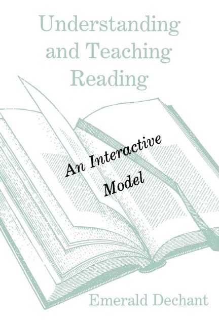 Understanding and Teaching Reading - Emerald Dechant