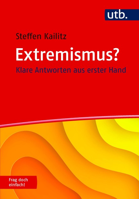 Extremismus? Frag doch einfach! - Steffen Kailitz