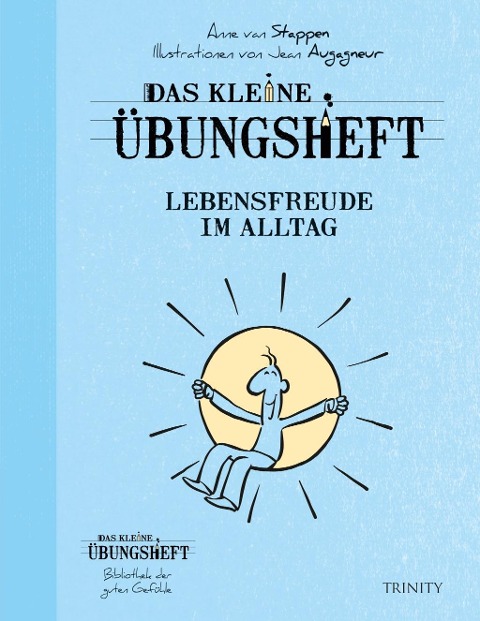 Das kleine Übungsheft Lebensfreude im Alltag - Anne van Stappen