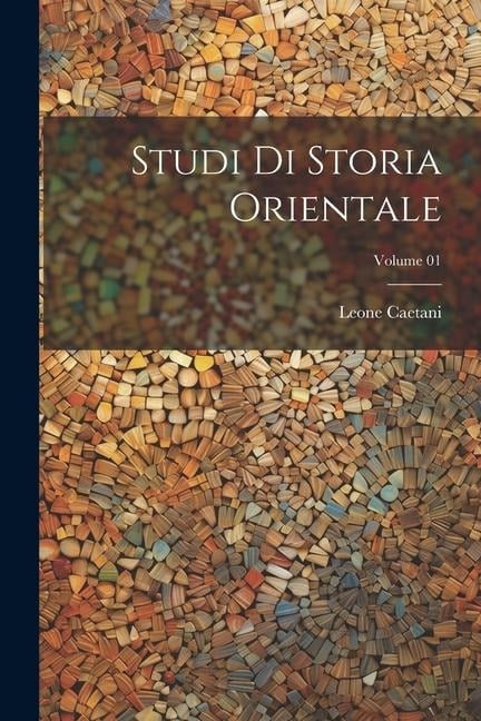 Studi di storia orientale; Volume 01 - Leone Caetani