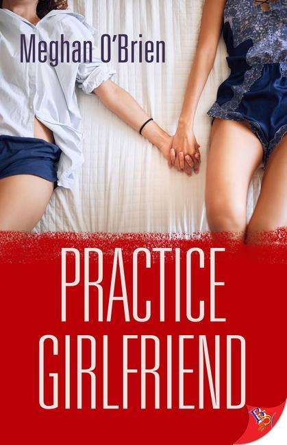 Practice Girlfriend - Meghan O'Brien