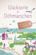 Cover-Bild zum Titel 'Glücksorte in Dithmarschen' von 'Bürte Lachenmann'