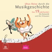 Uhus Reise durch die Musikgeschichte. Das 19. Jahrhundert. Die Romantik und ihre Virtuosen (2) - Markus Vanhoefer, Katharina Neuschaefer, Sylvia Schreiber, Silke Wolfrum