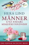 Männer und andere Missverständnisse: Drei Romane in einem eBook - Hera Lind