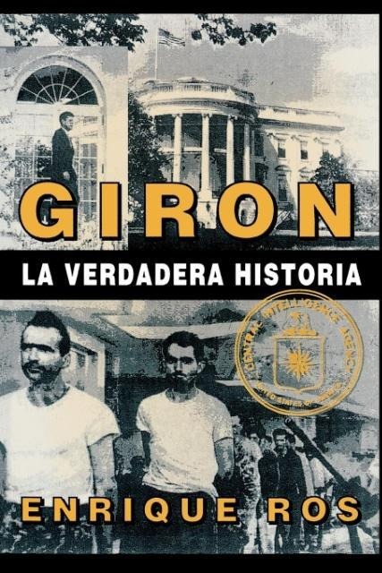 Giron La Verdadera Historia - Enrique Ros