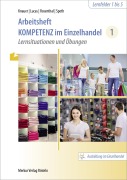 Cover-Bild zum Titel 'Kompetenz im Einzelhandel 1 Arbeitsheft' von 'Sabine Knauer, Tatjana Rosenthal, Karsten Lucas, Hermann Speth'