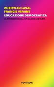 Cover-Bild zum Titel 'Educazione democratica. La rivoluzione dell'istruzione che verrà' von 'Christian Laval, Francis Vergne'