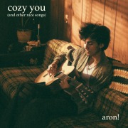 cozy you (and other nice songs) - Aron!