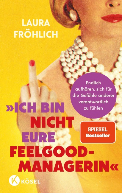 Ich bin nicht eure Feelgood-Managerin! - Laura Fröhlich