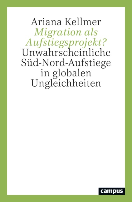Migration als Aufstiegsprojekt? - Ariana Kellmer