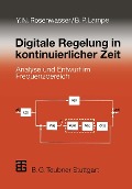 Cover-Bild zum Titel 'Digitale Regelung in kontinuierlicher Zeit' von 'Yephim N. Rosenwasser, Bernhard Lampe'