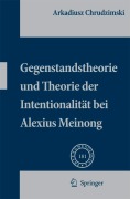 Cover-Bild zum Titel 'Gegenstandstheorie und Theorie der Intentionalität bei Alexius Meinong' von 'Arkadiusz Chrudzimski'