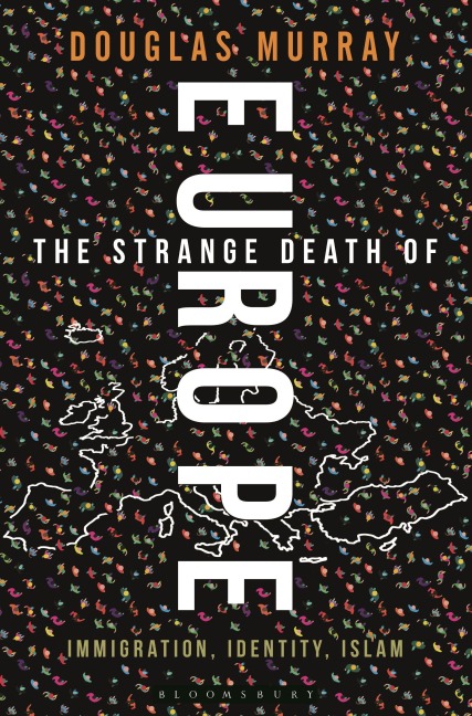 The Strange Death of Europe - Douglas Murray