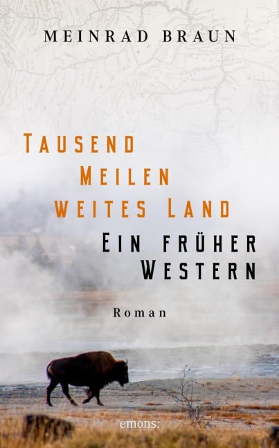 Tausend Meilen weites Land. Ein früher Western - Meinrad Braun