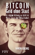 Cover-Bild zum Titel 'BITCOIN - Geld ohne Staat' von 'Aaron Koenig'