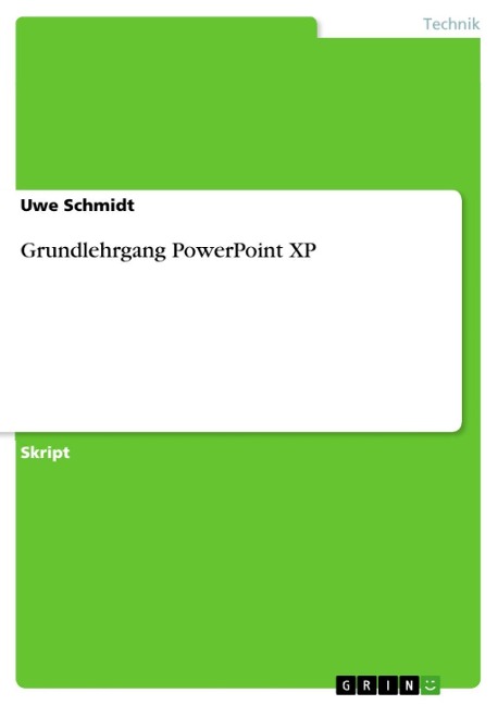 Grundlehrgang PowerPoint XP - Uwe Schmidt
