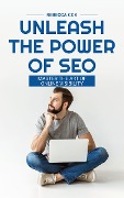 Cover-Bild zum Titel 'Unleash The Power of SEO: Master The Art Of Online Visibility' von 'Rebecca Cox'