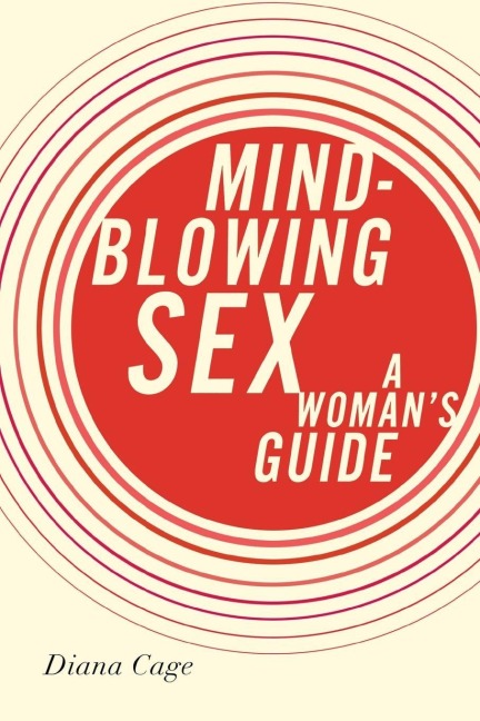 Mind-Blowing Sex - Diana Cage
