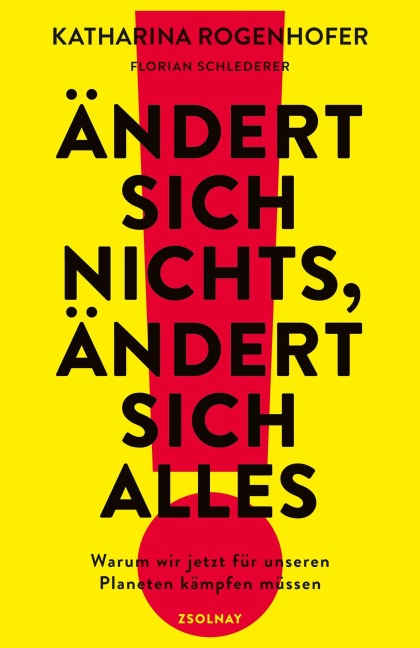 Ändert sich nichts, ändert sich alles - Katharina Rogenhofer, Florian Schlederer