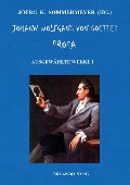 Cover-Bild zum Titel 'Johann Wolfgang von Goethes Prosa. Ausgewählte Werke I' von 'Johann Wolfgang von Goethe'