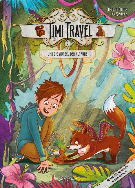 Timi Travel und die Wurzel der Alraune - Elisabeth Pfeffer