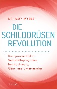 Cover-Bild zum Titel 'Die Schilddrüsen-Revolution' von 'Amy Myers'