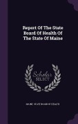 Report Of The State Board Of Health Of The State Of Maine - 