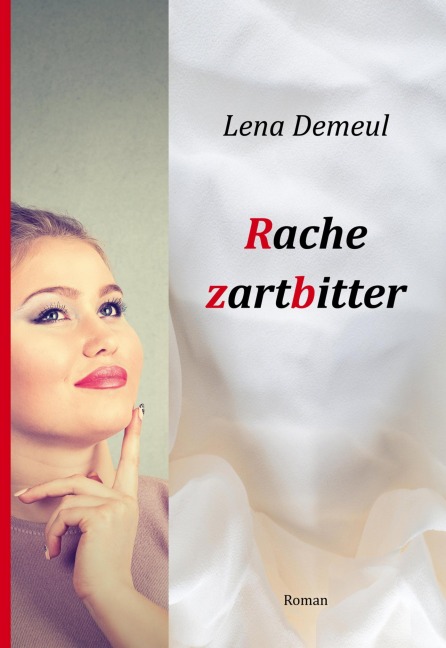 Rache zartbitter - Lena Demeul
