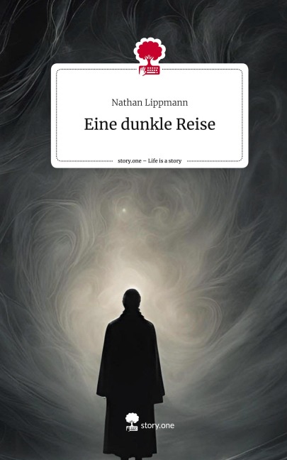 Eine dunkle Reise. Life is a Story - story.one - Nathan Lippmann