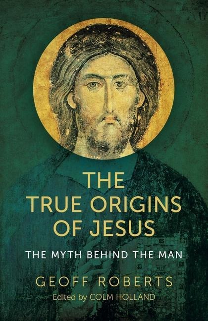 The True Origins of Jesus - 