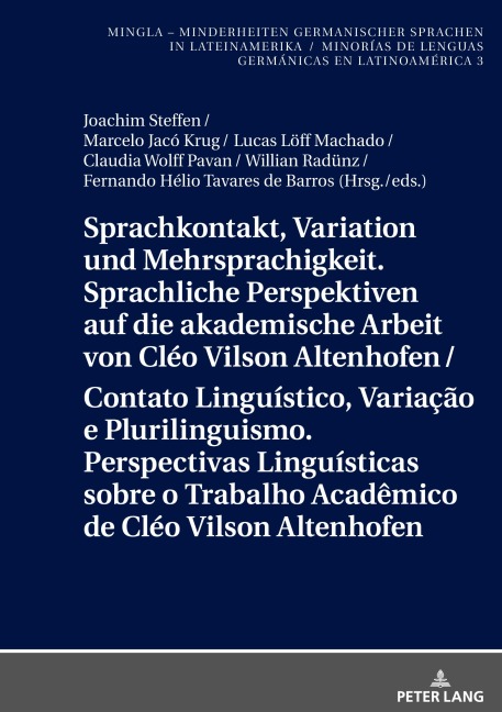 Sprachkontakt, Variation und Mehrsprachigkeit. Sprachliche Perspektiven auf die akademische Arbeit von Cléo Vilson Altenhofen / Contato Linguístico, Variação e Plurilinguismo. Perspectivas Linguísticas sobre o Trabalho Acadêmico de Cléo Vilson Altenhofen -