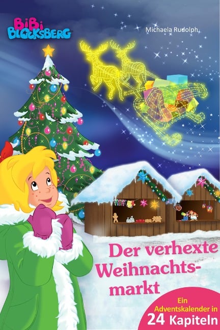 Bibi Blocksberg Adventskalender - Der verhexte Weihnachtsmarkt - Michaela Rudolph