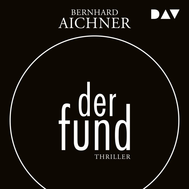 Der Fund - Bernhard Aichner