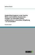 Cover-Bild zum Titel 'Ungleichheit beginnt in der Familie: Wieso sind leibliche Geschwister - erzogen von denselben Eltern, aufgewachsen in derselben Umgebung - so verschieden?' von 'Kathleen Pickert'