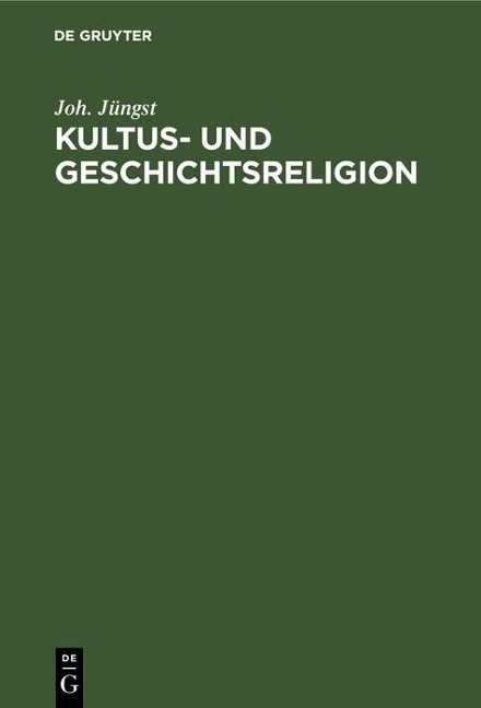 Kultus- und Geschichtsreligion - Joh. Jüngst