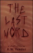 The Last Word - R. W. Pender