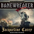 Banewreaker Lib/E: Volume I of the Sundering - Jacqueline Carey