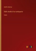 Cover-Bild zum Titel 'Dallo studio di un antiquario' von 'Adolfo Gemma'