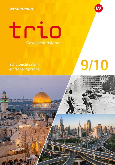 Trio Gesellschaftslehre 9 / 10. Schulbuchtexte in einfacher Sprache. Für Gesamtschulen in Nordrhein-Westfalen - 