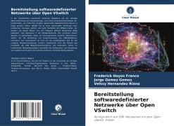 Bereitstellung softwaredefinierter Netzwerke über Open VSwitch - Frederick Hoyos Franco, Jorge Gómez Gómez, Velssy Hernández Riaño