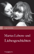 Cover-Bild zum Titel 'Martas Lebens- und Liebesgeschichten' von 'Jürgen Dipl. Ing. Schlaffke'
