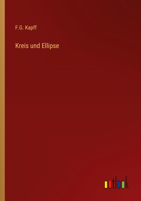 Kreis und Ellipse - F. G. Kapff