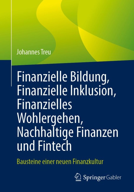 Finanzielle Bildung, Finanzielle Inklusion, Finanzielles Wohlergehen, Nachhaltige Finanzen und Fintech - Johannes Treu