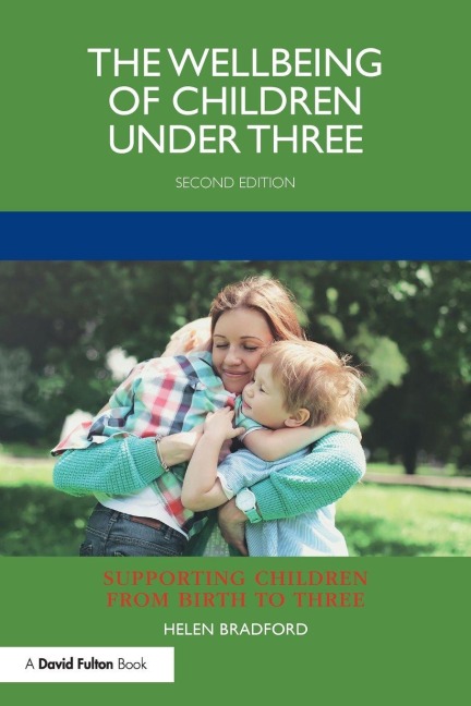 The Wellbeing of Children under Three - Helen Bradford