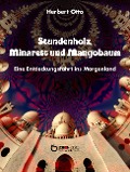 Stundenholz, Minarett und Mangobaum - Herbert Otto