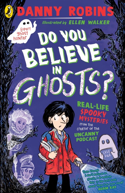 Do You Believe in Ghosts? - Danny Robins